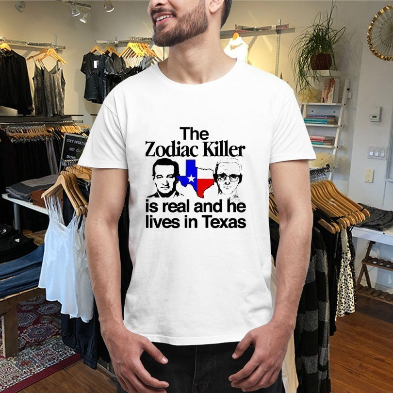 The Zodiac Killer Is Real And He Lives In Texas T-Shirtss