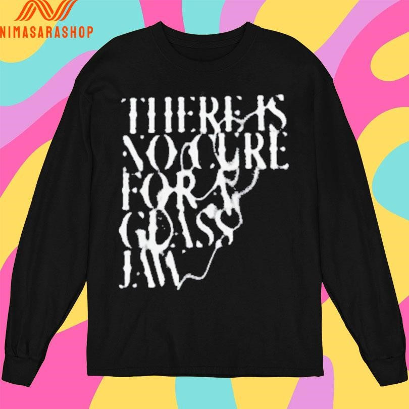 There Is No Cure For A Glass Jaw Shirts