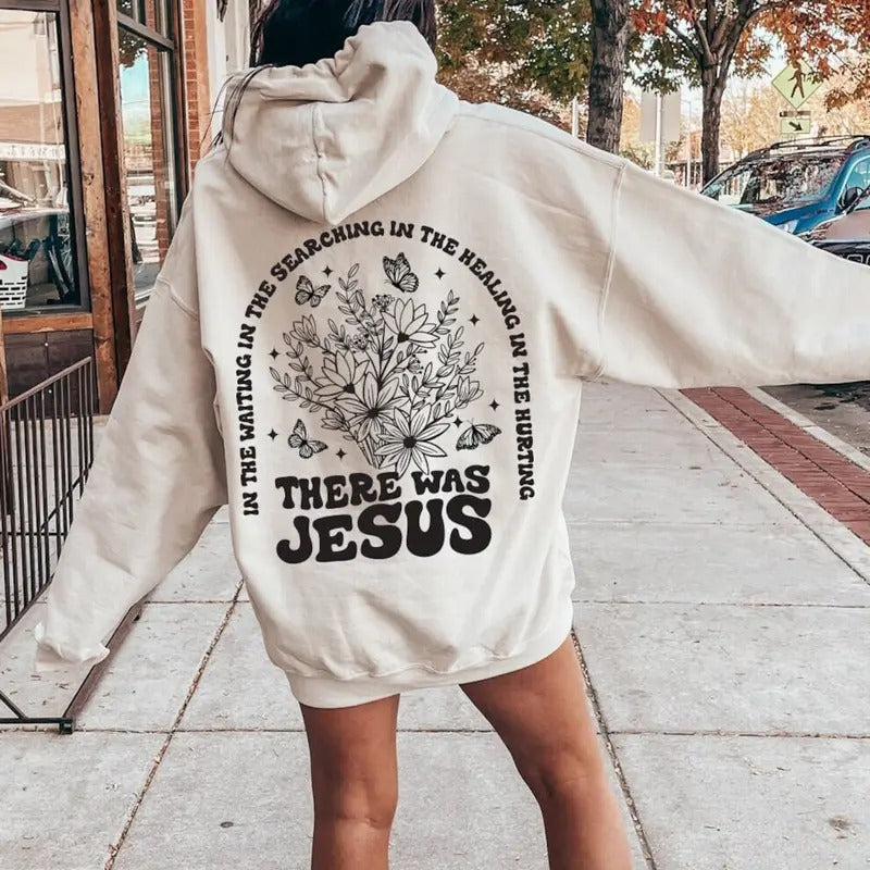There Was Jesus Hoodie, Floral Christian Clothing, Religious Shirt Sweatshirt | UrbanDripWear.com