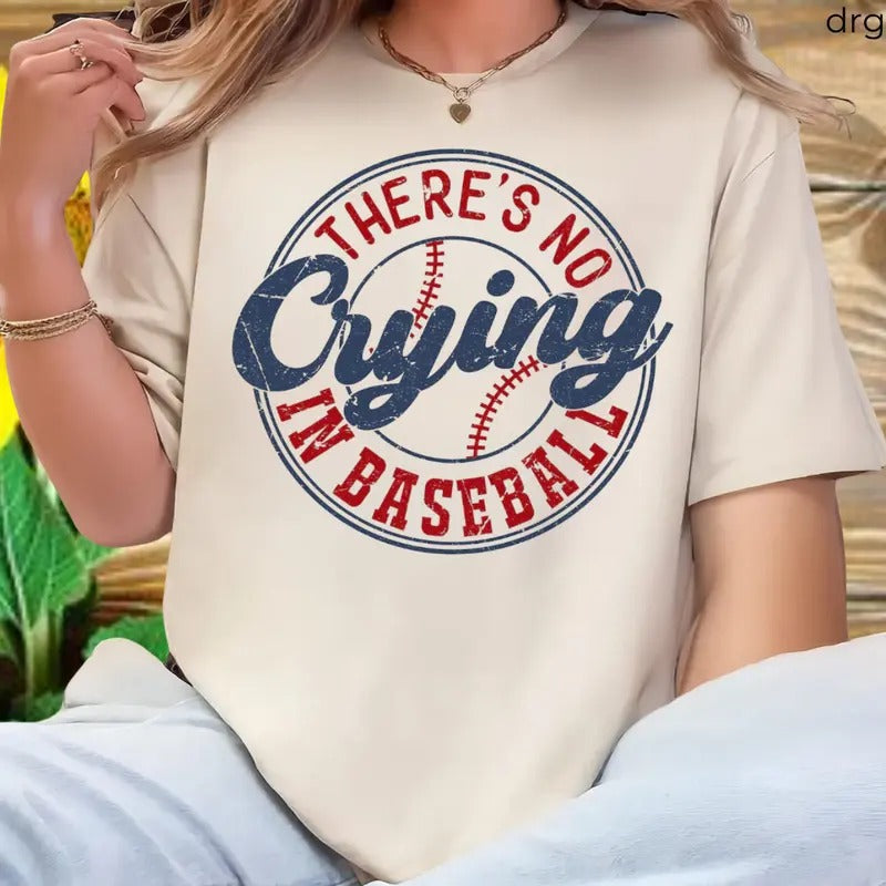 There's No Crying In Baseball Shirt, Baseball Mom T-Shirt drg, Front Printed T-Shirt, Game Day Shirt, Design Tee...