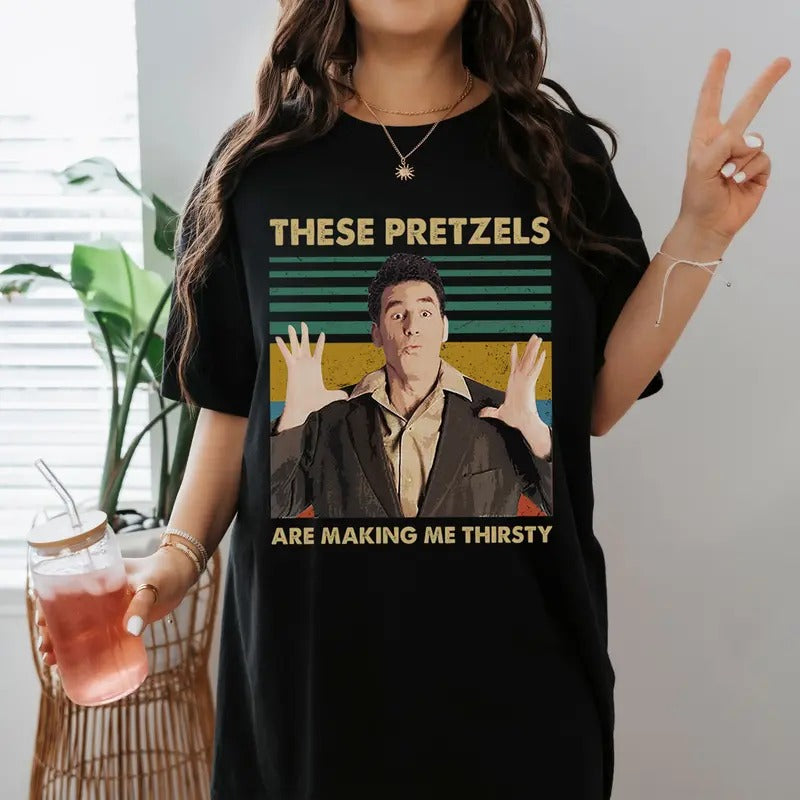 These Pretzels Are Making Me Thirsty Shirt Seinfeld Cosmo Kramer Vintage Shirt Hoodie, Sweatshirt | UrbanDripWear.com