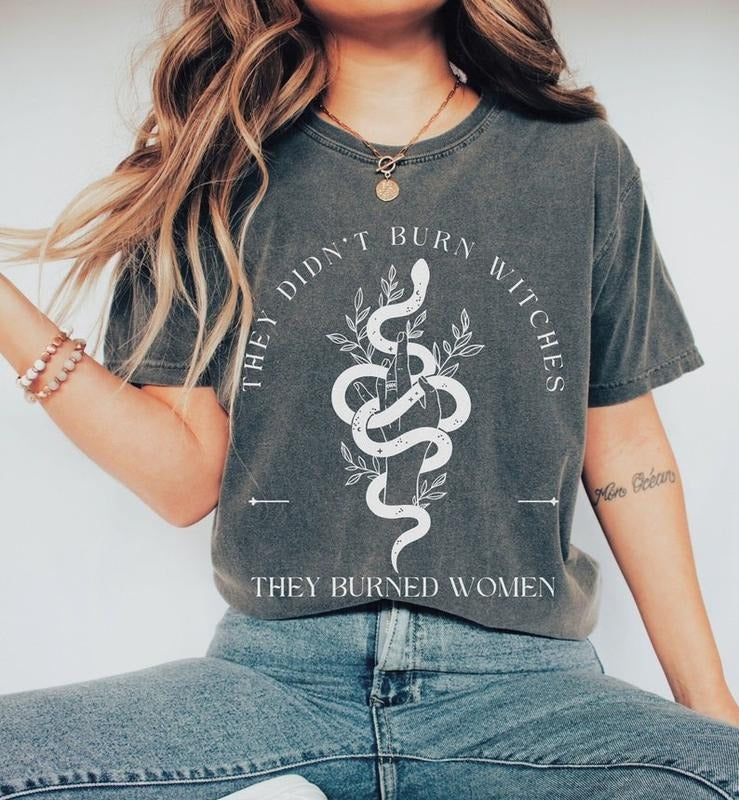 They Didn't Burn Witches They Burned Women Tshirt, Feminist Floral Snake Lover Spooky Whimsigoth Boho Gift Idea Shirt