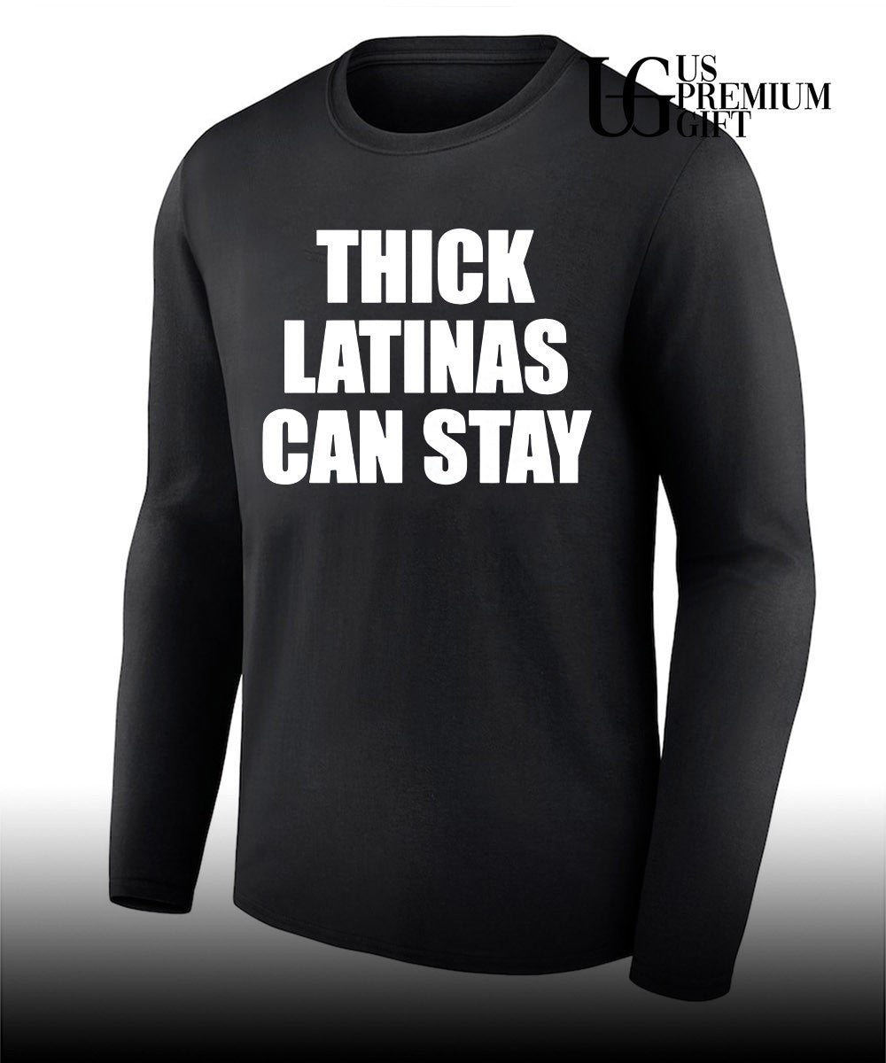 Thick Latinas Can Stay T-shirt