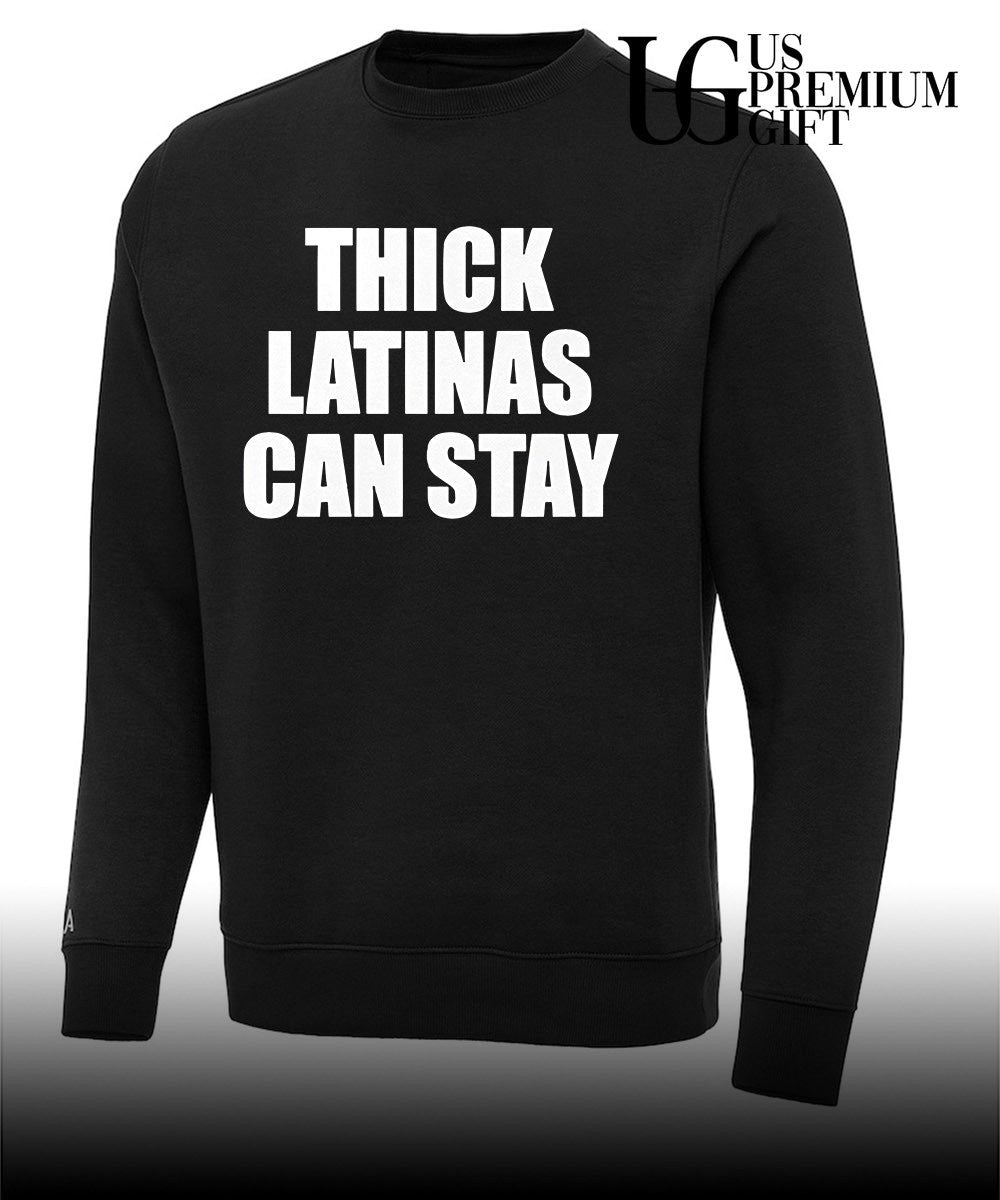 Thick Latinas Can Stay T-shirt