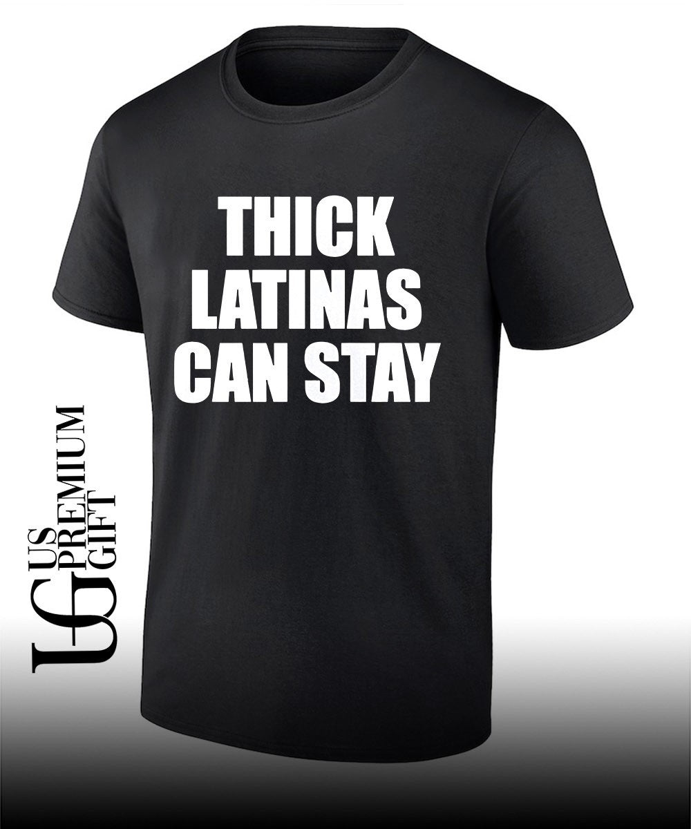 Thick Latinas Can Stay T-shirt