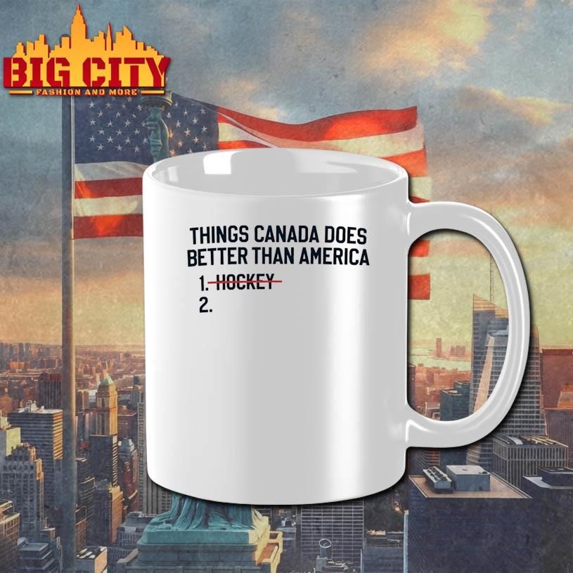 Things Canada Does Better Than America Hockey Shirt