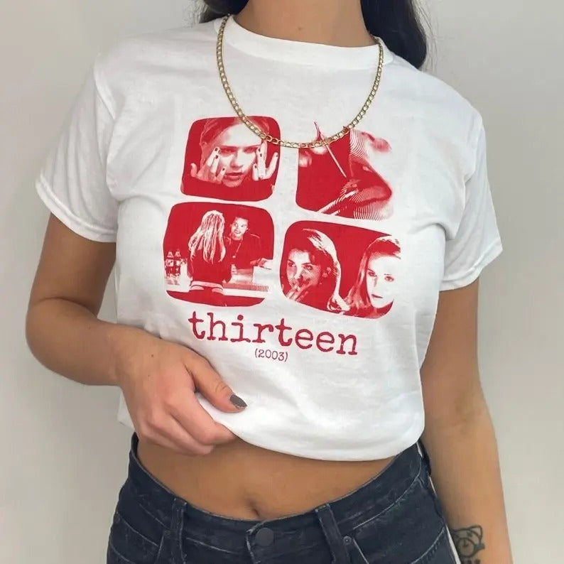 Thirteen Baby Tee Thirteen Movie Shirt Thirteen 2003 Movie Shirt Y2k Baby Tee Cotton Fashion Hoodie, Sweatshirt