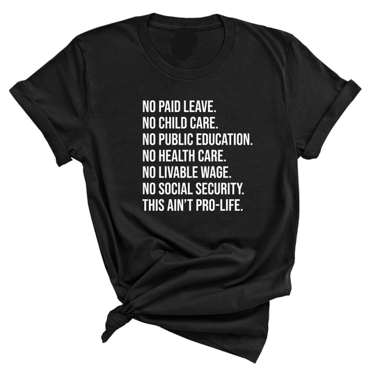 This AinÃ¢â‚¬â„¢t Pro-Life Unisex Tee