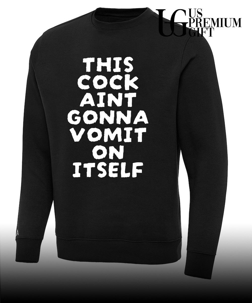 This Cock Aint Gonna Vomit On It Self shirt