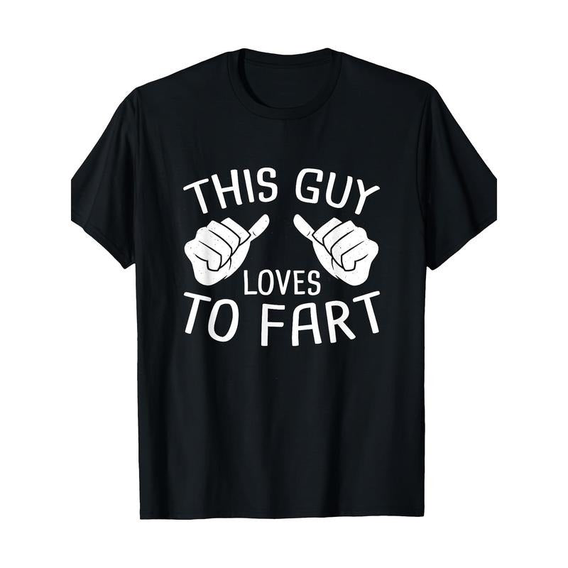 This Guy Loves To Fart T-Shirt-100% Cotton - 220g made in usa Hoodie, Sweatshirt | UrbanDripWear.com