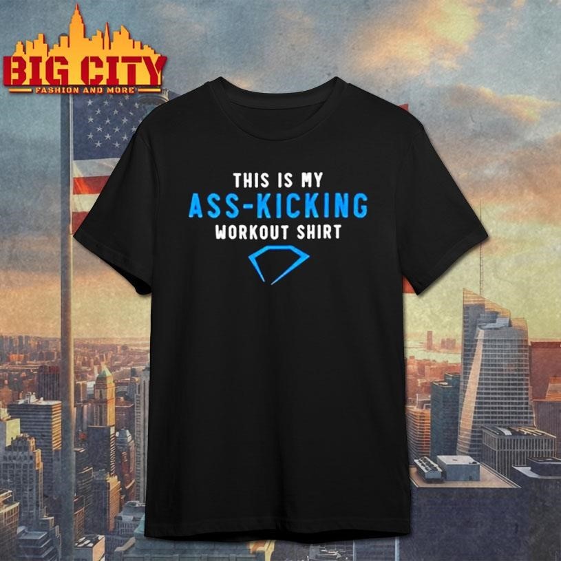 This Is My Ass-kicking Workout shirt