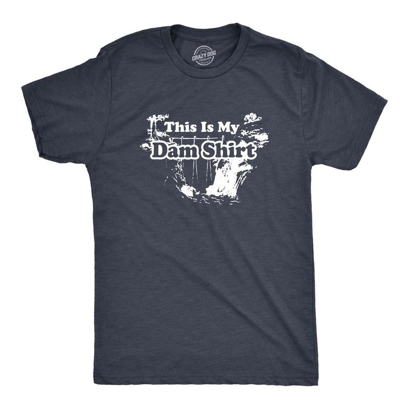 This Is My Dam Shirt Funny Pun Tee With Stylish Graphic Design Mens Funny T Shirts Cool Tees Soft Stylish Casual Menswear...