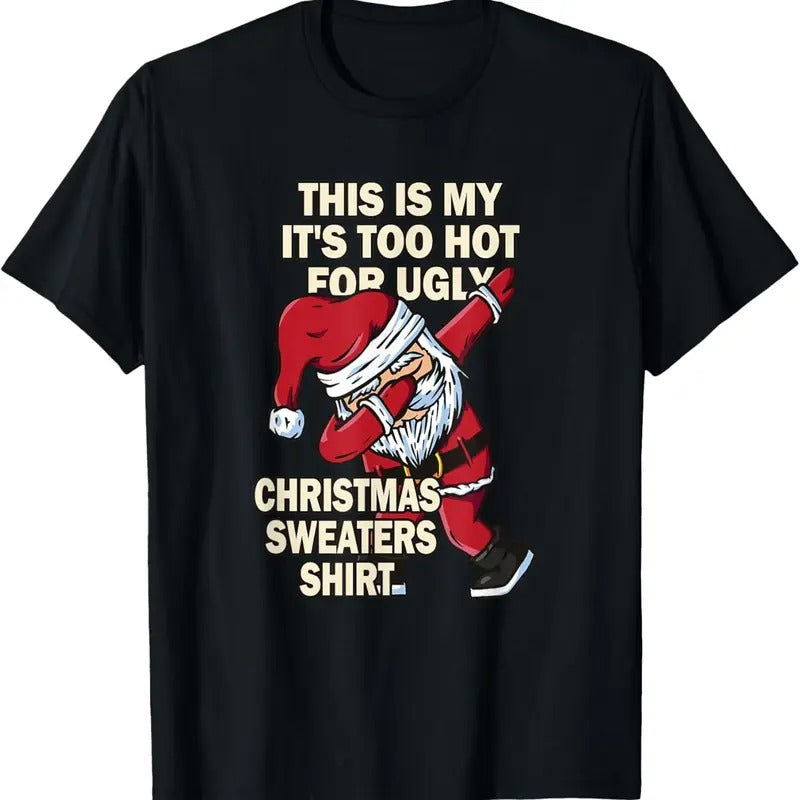 This Is My It's Too Hot For Ugly Christmas Sweaters T-Shirtstyle{n002}2 T-Shirts, Hoodie, Sweatshirt | UrbanDripWear.com