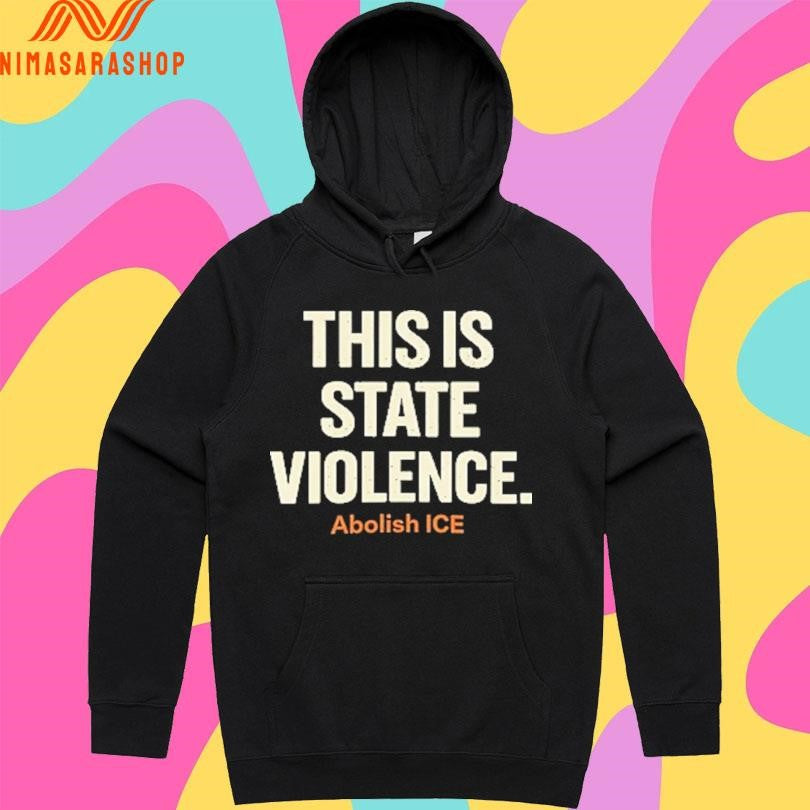This Is State Violence Abolish ICE Shirts