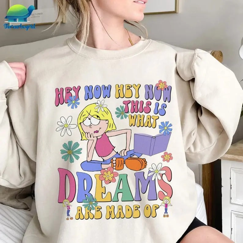 This Is What Dreams Are Made Of Hey Now Lizzie Sweatshirt T-Shirts, Hoodie | UrbanDripWear.com