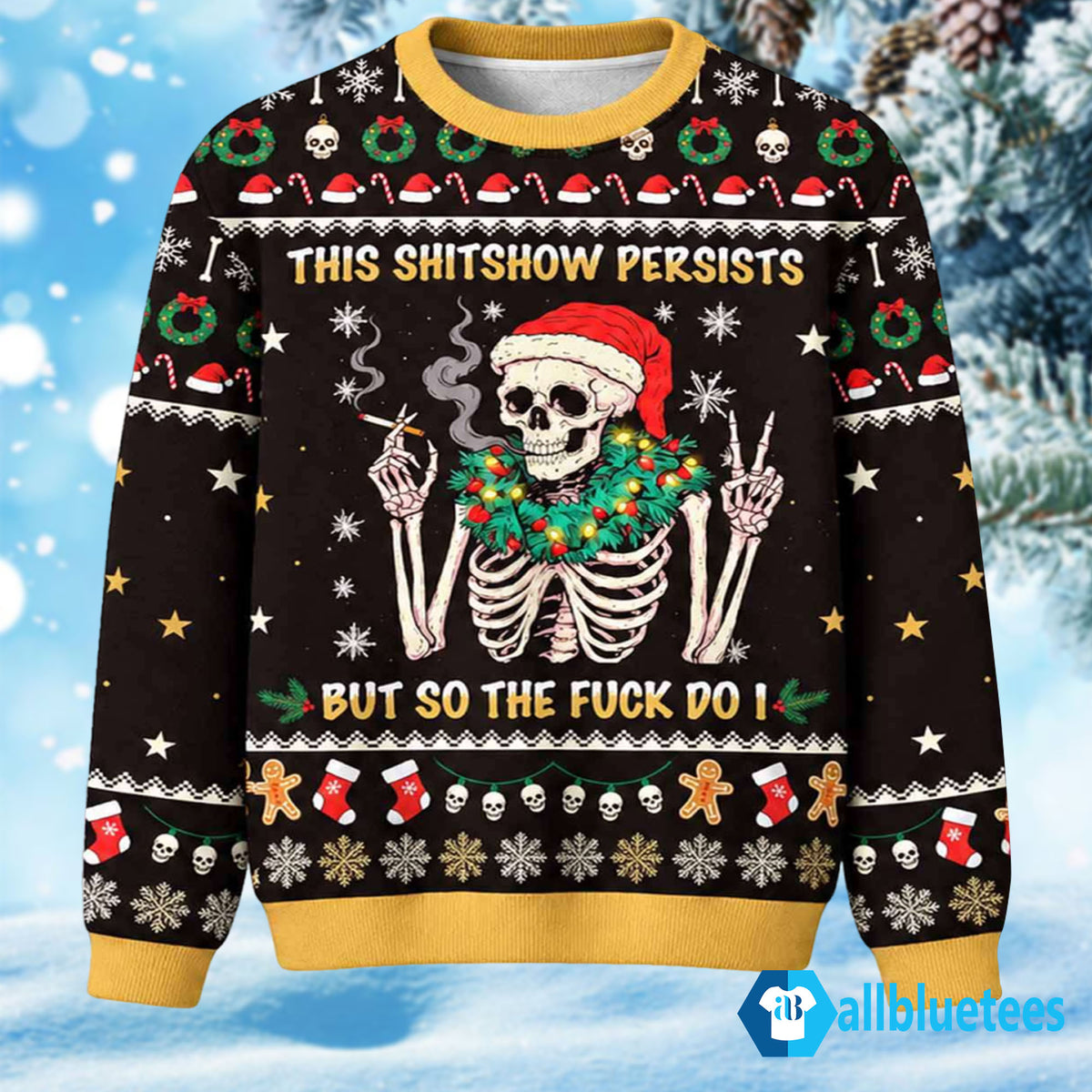 This Shitshow Persists But So Do I Skeleton Ugly Christmas Sweater