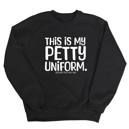 This is my Petty Uniform Unisex Sweatshirt