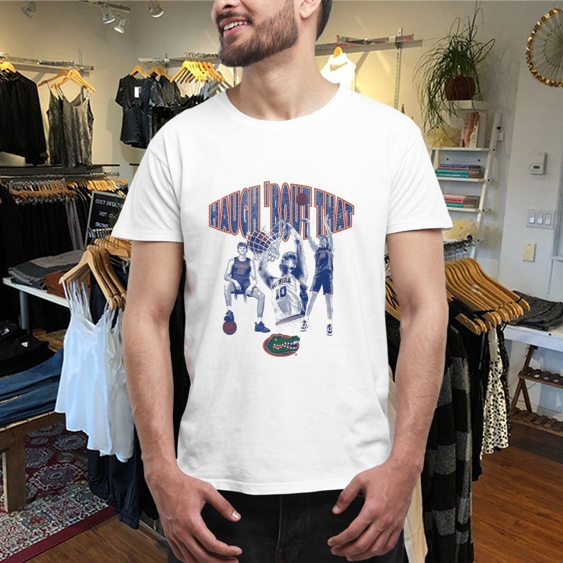 Thomas Haugh Haugh ‘Bout That Florida Gators Shirts