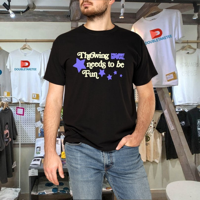 Throwing Needs To Be Fun Project Spiral Stars Shirts