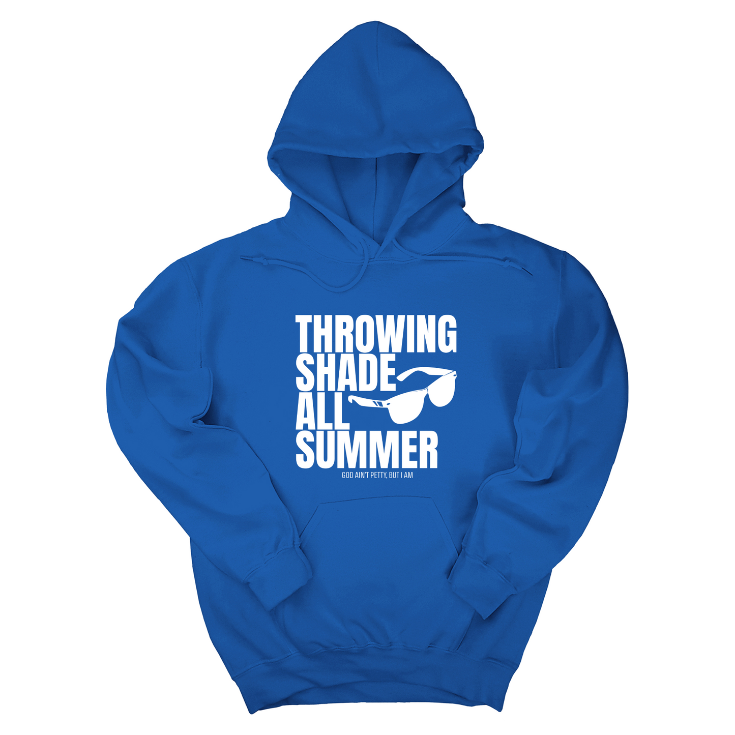 Throwing Shade All Summer Unisex Hoodie (Graphic Hoodie)