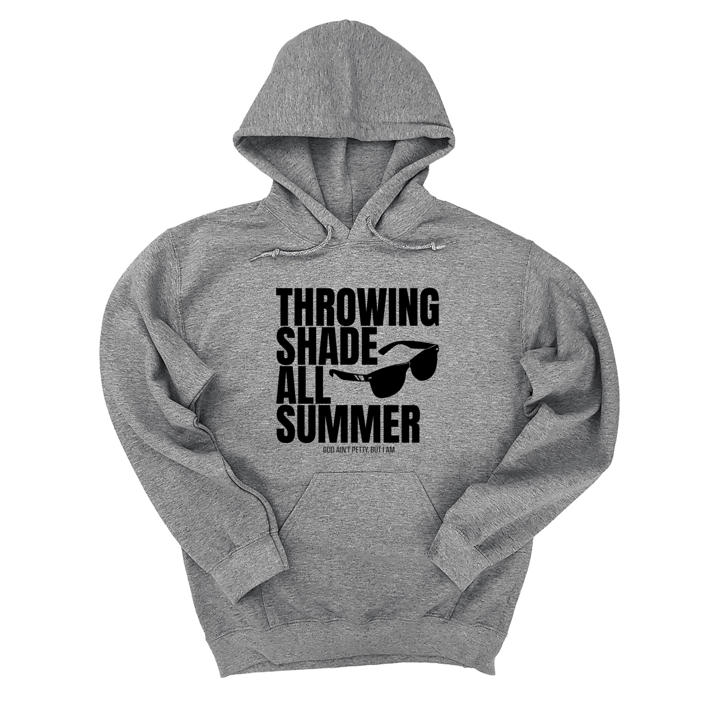 Throwing Shade All Summer Unisex Hoodie (Graphic Hoodie)