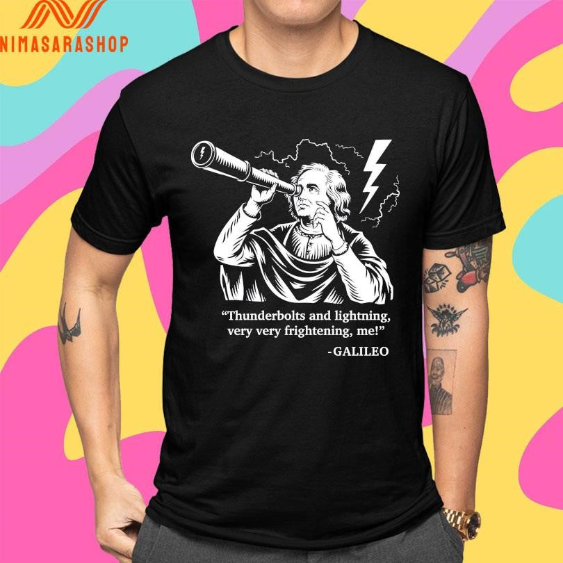 Thunderbolts And Lightning Very Very Frightening Me Galileo Shirts