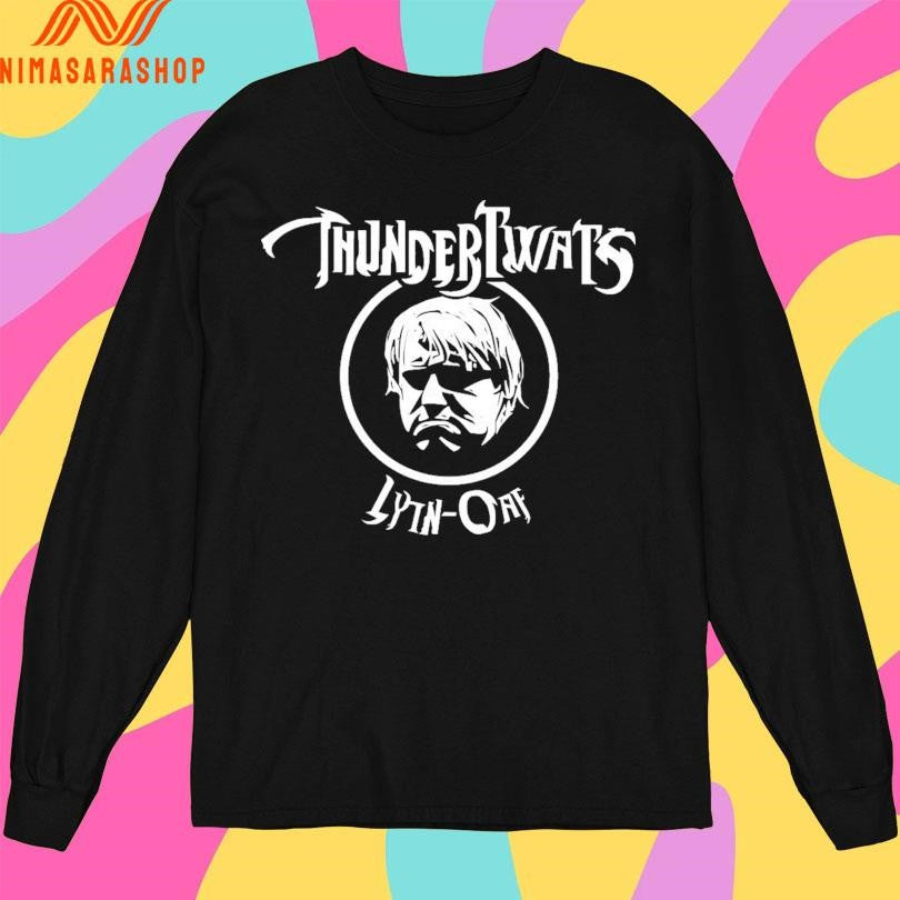 Thundertwats And Lyin-Oaf Shirts