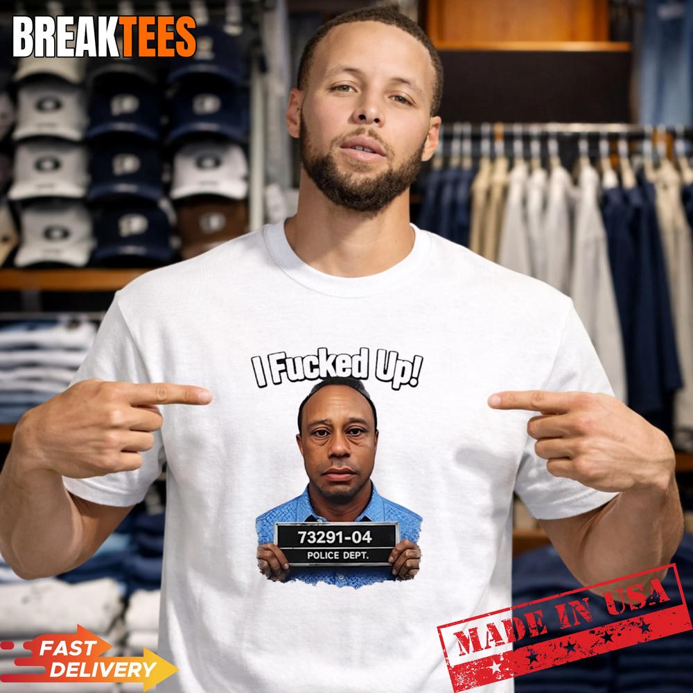 Tiger Woods I Fucked Up Mugshot Funny Shirt