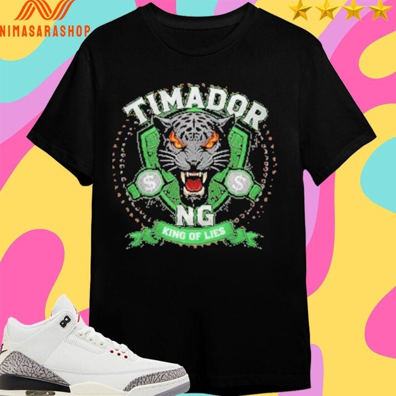 Timador Ng King Of Lies Logo Shirts