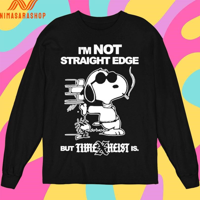 Time X Heist I’m Not Straight Edge But Us Shirts