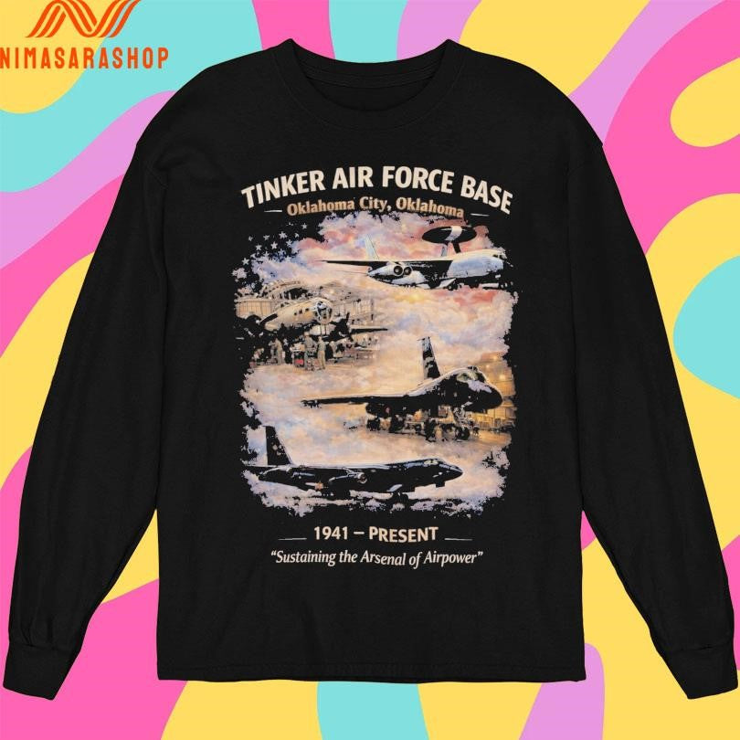 Tinker Air Force Base Oklahoma City Oklahoma 1941 Present Sustaining The Arsenal Of Airpower Shirts