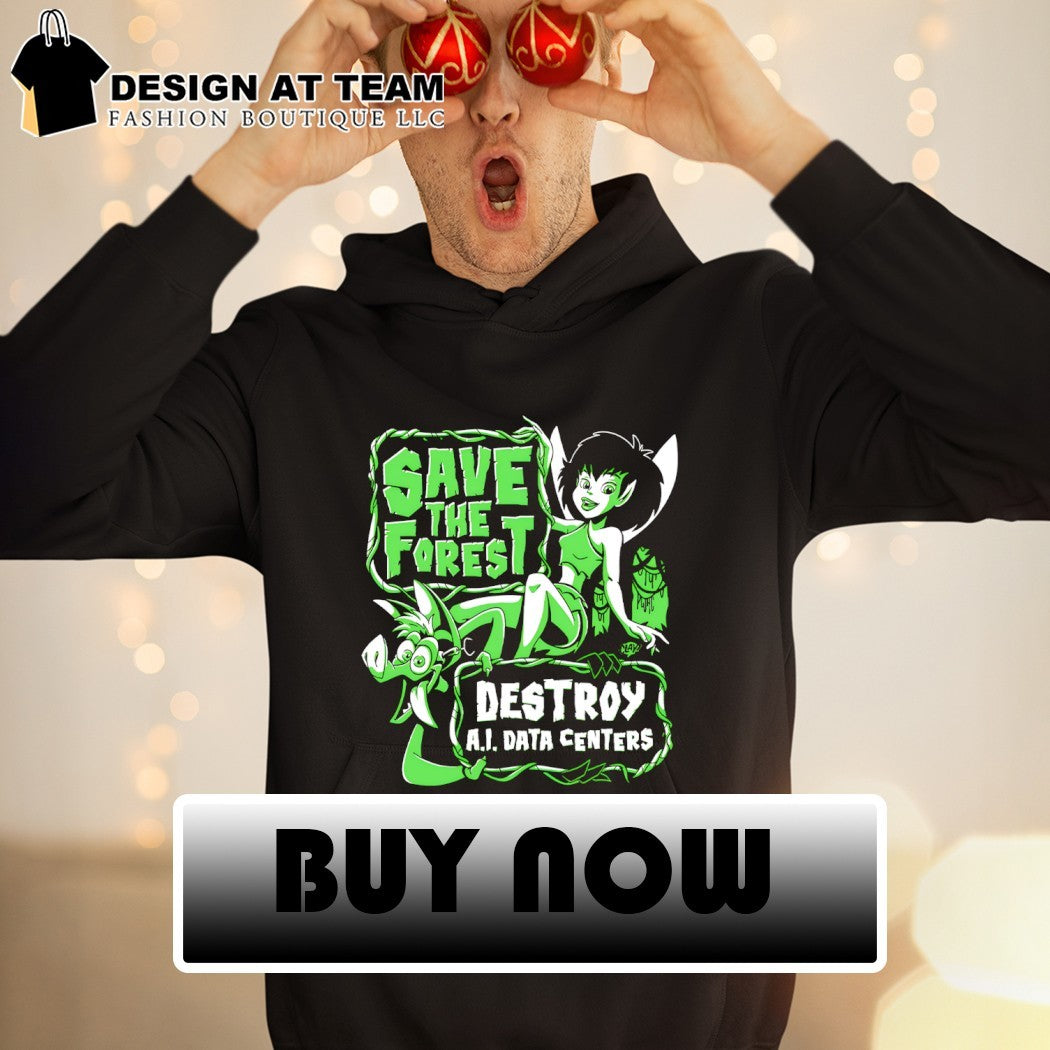Tinkerbell Save the Forest Destroy AI Data Centers shirt