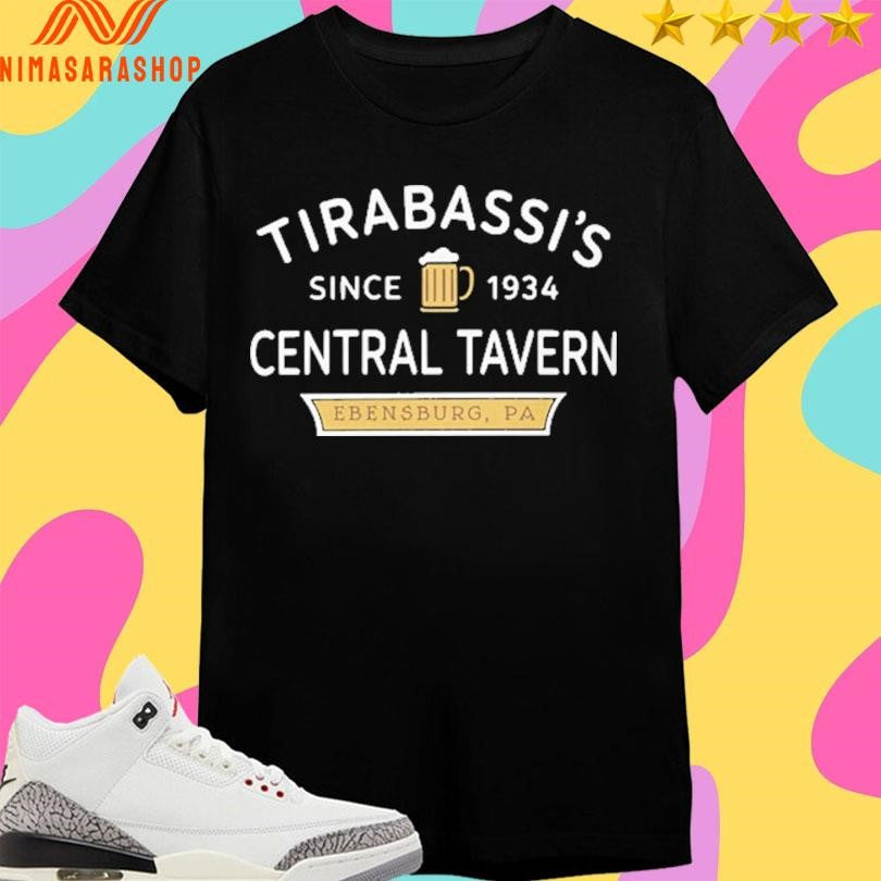 Tirabassi’s Central Tavern Ebensburg Pa Since 1934 Shirts