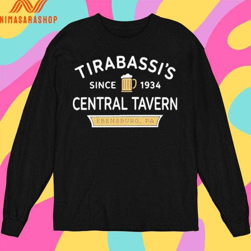 Tirabassi’s Central Tavern Ebensburg Pa Since 1934 Shirts