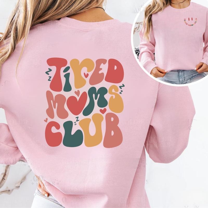 Tired Moms Club, Mother's Day Shirt, Crewneck Casual Womenswear Graphic, For Men, for Women Hoodie, Sweatshirt