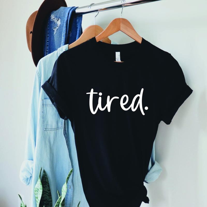 Tired T-Shirt, Casual Short sleeve T-Shirt, letter print round neck tee Hoodie, Sweatshirt | UrbanDripWear.com