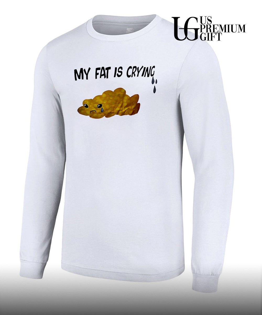 Tissue my fat is crying shirt
