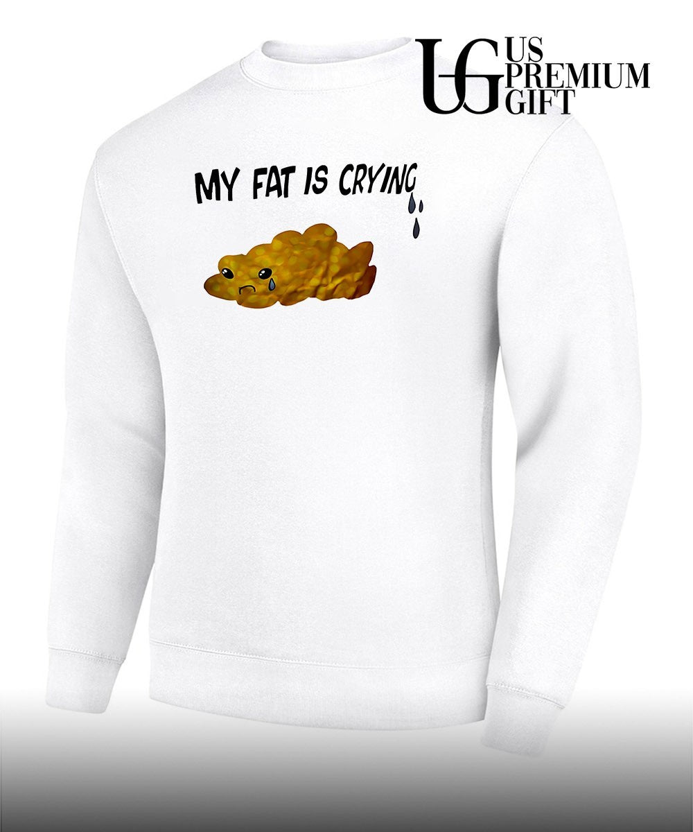 Tissue my fat is crying shirt