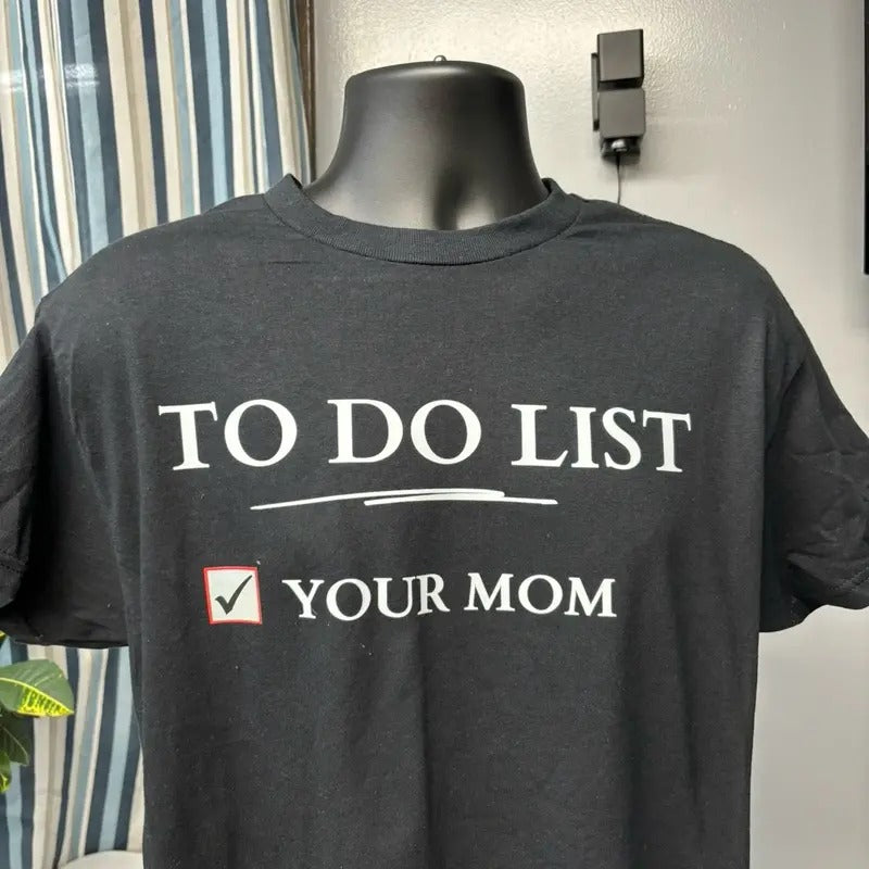 To Do List Your Mom T-Shirt - Unisex Cotton T-Shirt with Graphic Design, Soft and Breathable Fabric, Day Wear Top Hoodie,...