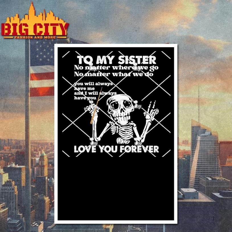 To My Sister Love You Forever Shirt