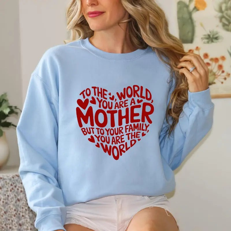To The World You Are A Mom To Your Family You Are The World Sweatshirt Casual Street Style Fleece Fabric Crewneck...