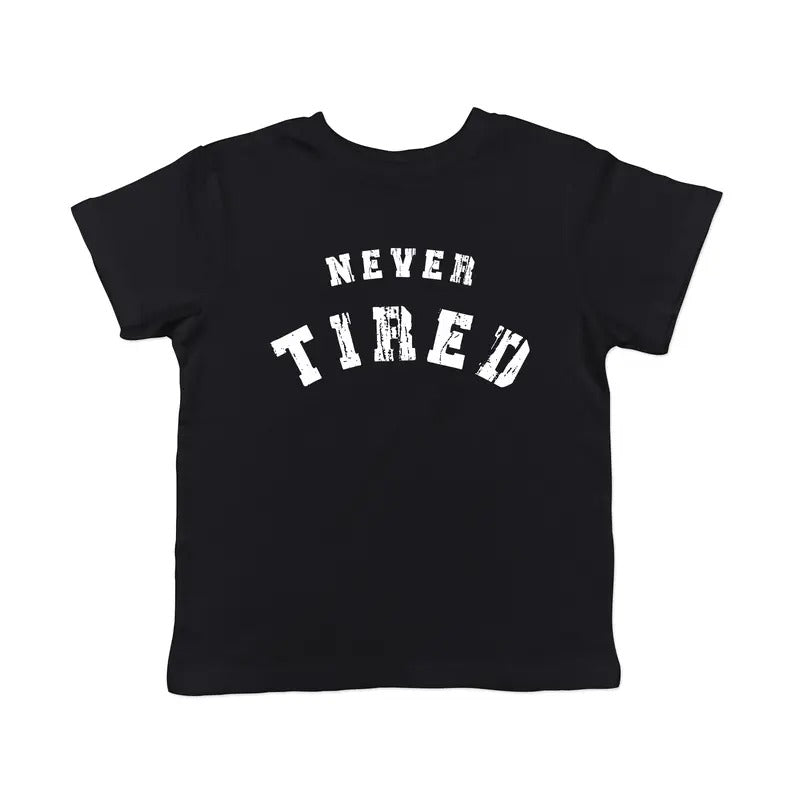 Toddler Never Tired T Shirt Funny Young Endless Energy Joke Tee For Tots Funny Toddler Shirts Funny Sarcastic Apparel...