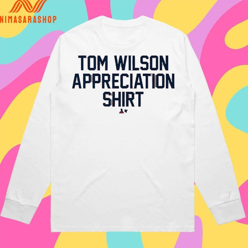 Tom Wilson Appreciation Shirts