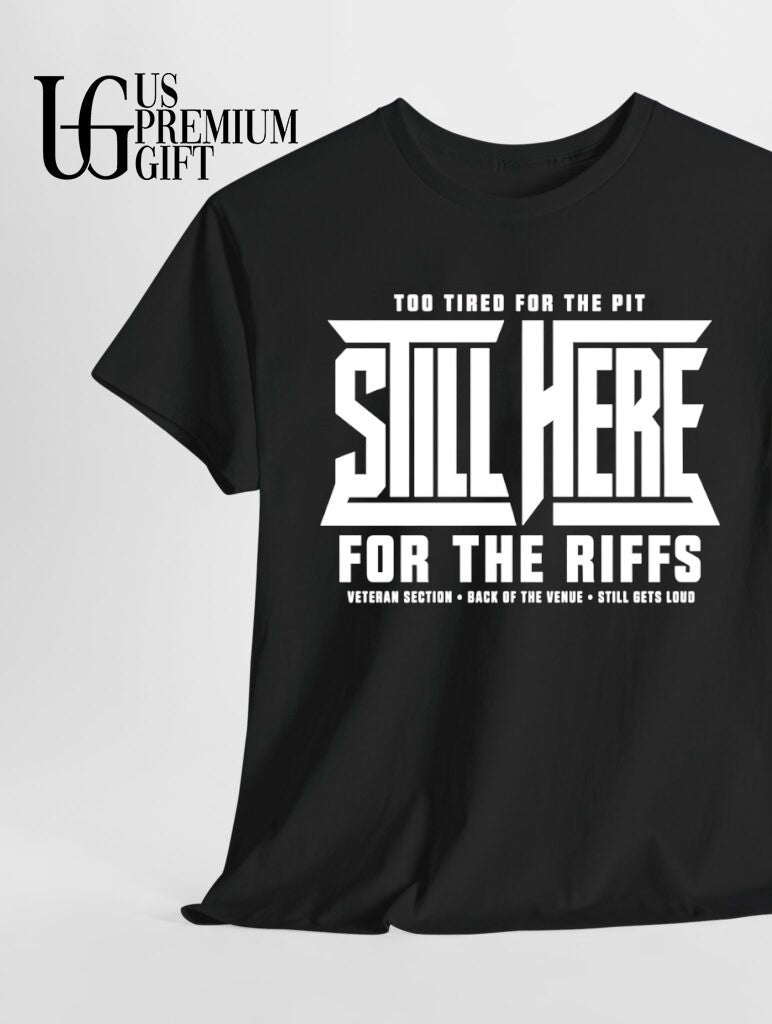 Too Tired for the Pit Still Here for the Riffs Veteran Section Back of the Venue shirt