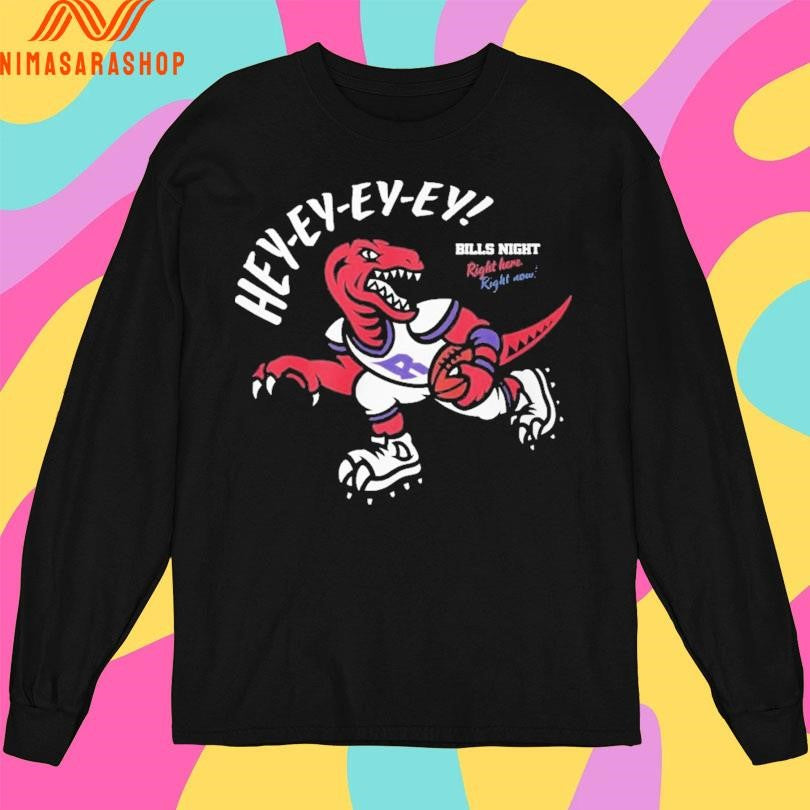 Toronto Raptors Y-ey-ey-ey He Bills Night Right Here Right Now Shirts