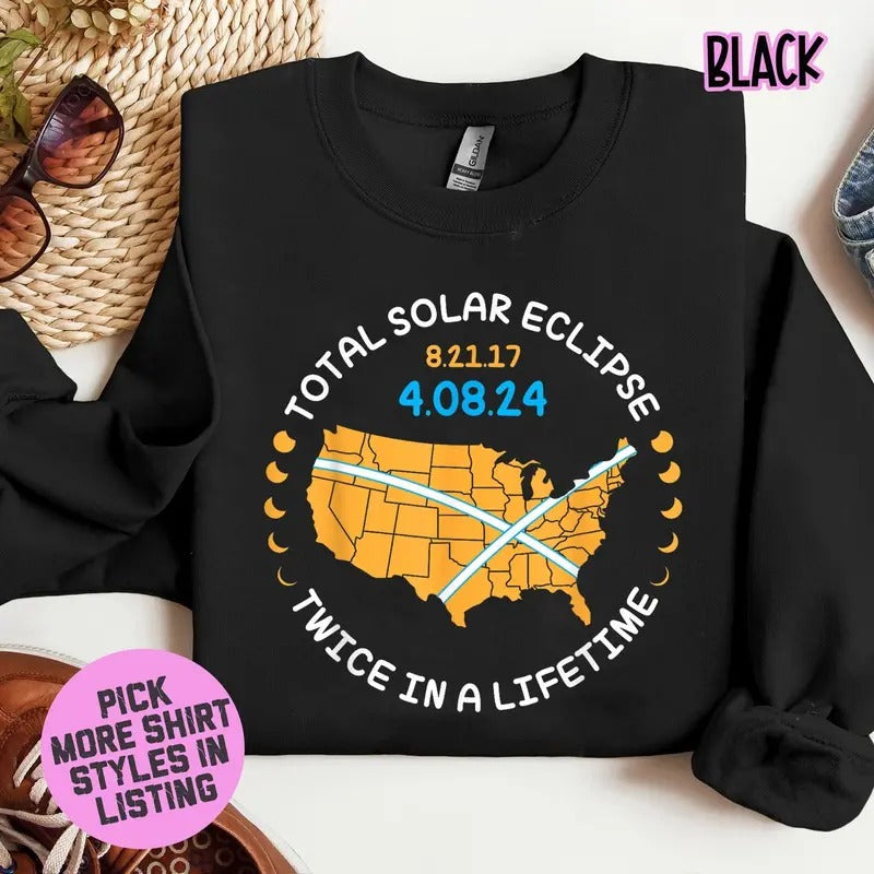 Total Solar Eclipse Twice In A Lifetime T-shirt, Solar Eclipse April 8 2024 Sweatshirt, Path of Totality Tee, America...