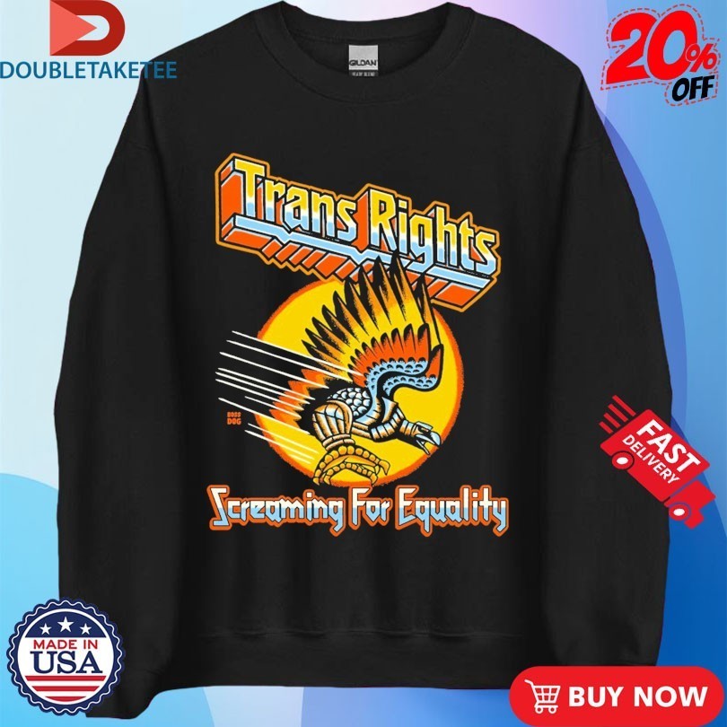 Trans Rights Screaming For Equality Shirts