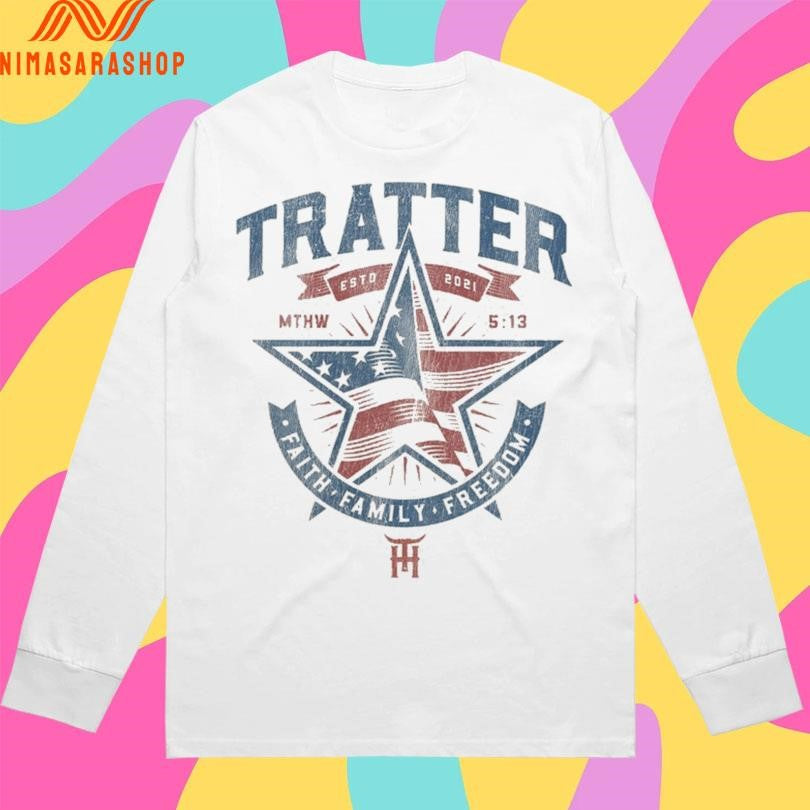 Tratter Faith Family Freedom Estd 2021 Mthw 5 13 Shirts