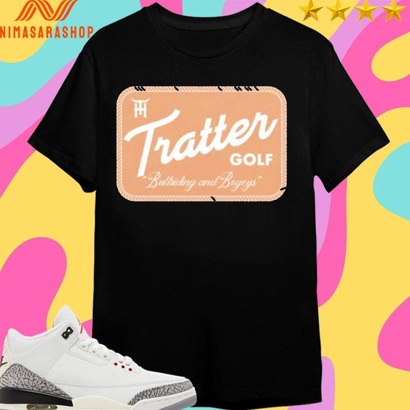 Tratter House Bullriding And Bogeys Shirts