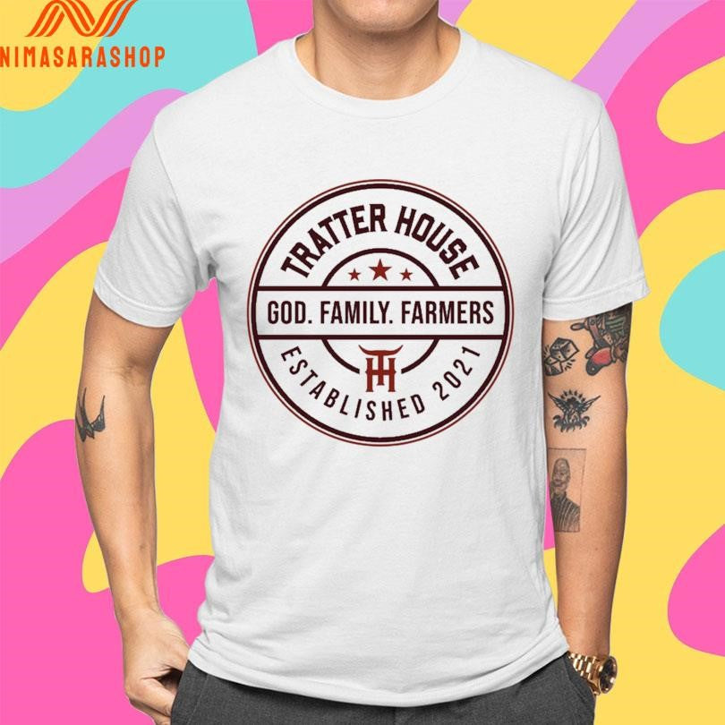 Tratter House God Family Farmers Established 2021 Shirts